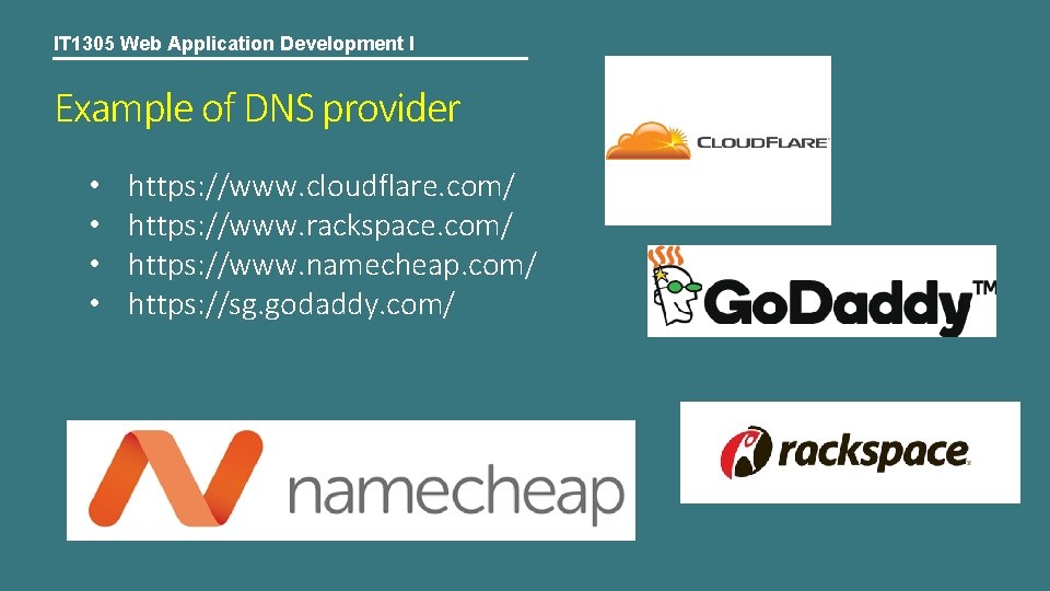 IT 1305 Web Application Development I Example of DNS provider • • https: //www.