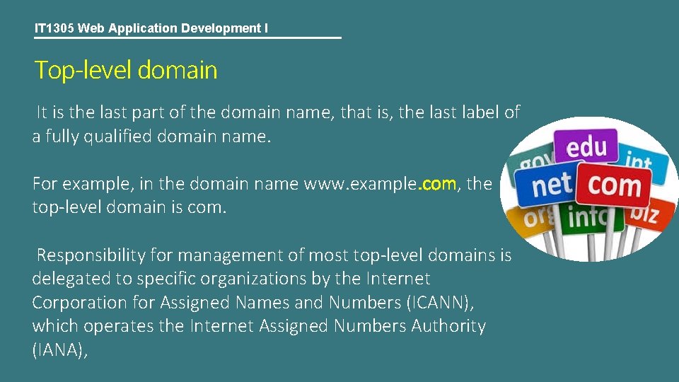 IT 1305 Web Application Development I Top-level domain It is the last part of