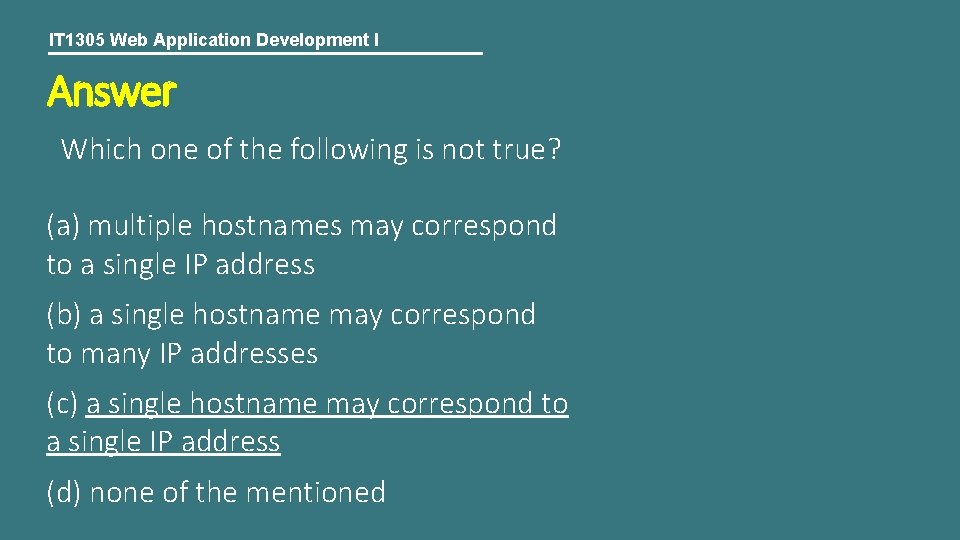 IT 1305 Web Application Development I Answer Which one of the following is not