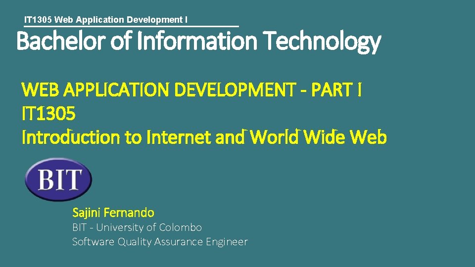 IT 1305 Web Application Development I Bachelor of Information Technology WEB APPLICATION DEVELOPMENT -