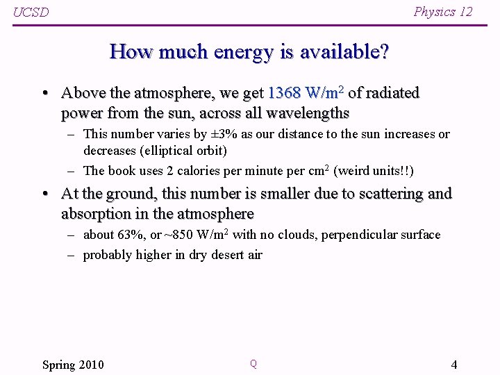 Physics 12 UCSD How much energy is available? • Above the atmosphere, we get