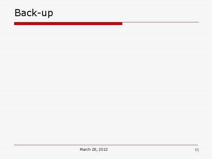 Back-up March 28, 2012 11 