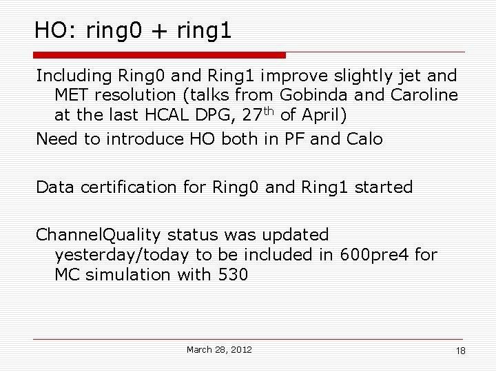 HO: ring 0 + ring 1 Including Ring 0 and Ring 1 improve slightly