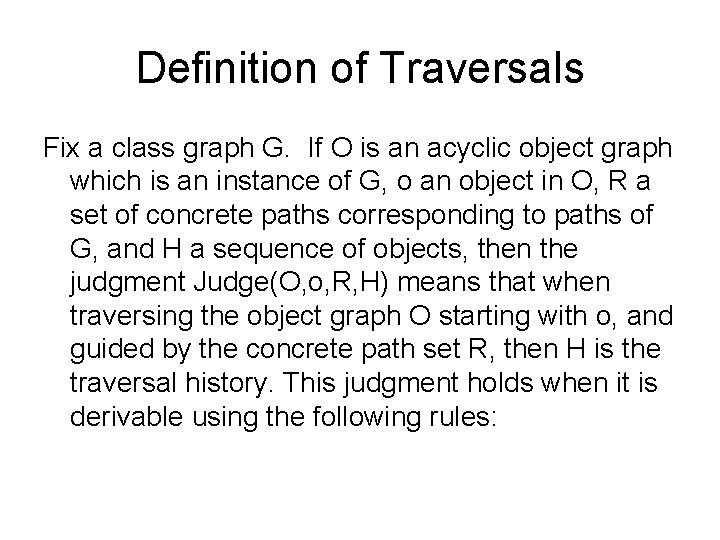Definition of Traversals Fix a class graph G. If O is an acyclic object