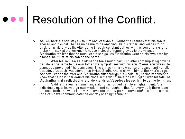 Resolution of the Conflict. ¢ ¢ ¢ As Siddhartha’s son stays with him and