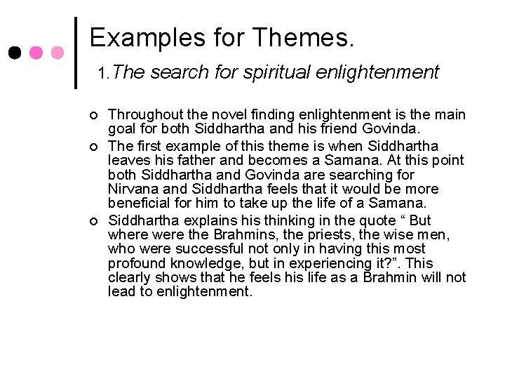 Examples for Themes. 1. The search for spiritual enlightenment ¢ ¢ ¢ Throughout the