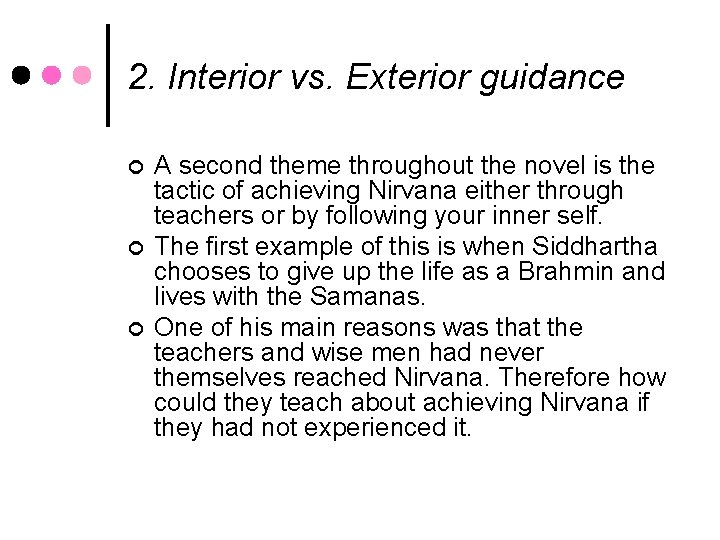 2. Interior vs. Exterior guidance ¢ ¢ ¢ A second theme throughout the novel