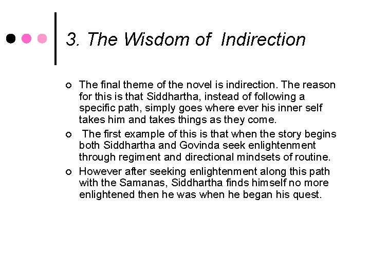 3. The Wisdom of Indirection ¢ ¢ ¢ The final theme of the novel