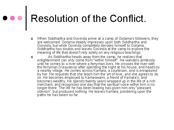 Resolution of the Conflict. ¢ ¢ When Siddhartha and Govinda arrive at a camp