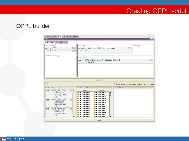 Creating OPPL script OPPL builder OPPL for Populous 