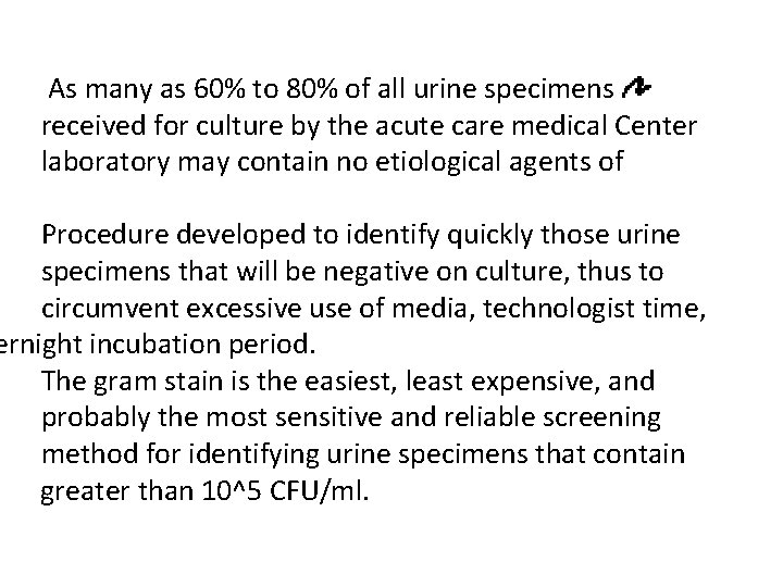 As many as 60% to 80% of all urine specimens received for culture by
