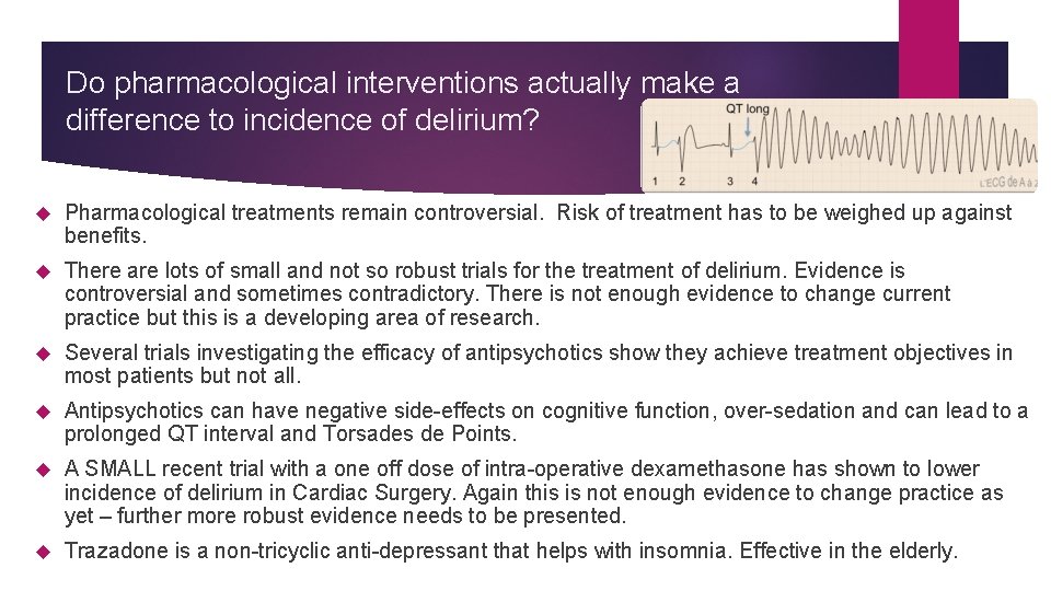 Do pharmacological interventions actually make a difference to incidence of delirium? Pharmacological treatments remain