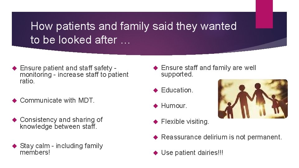 How patients and family said they wanted to be looked after … Ensure patient