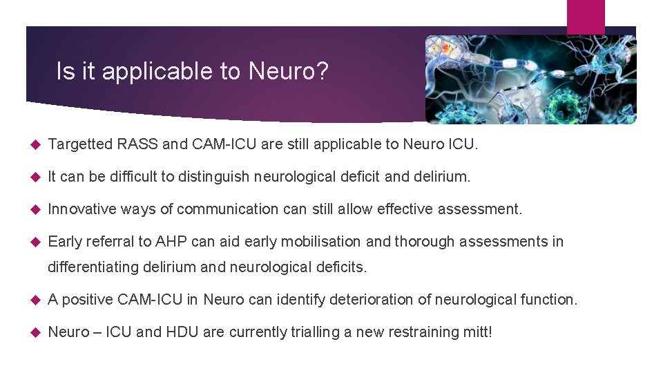 Is it applicable to Neuro? Targetted RASS and CAM-ICU are still applicable to Neuro