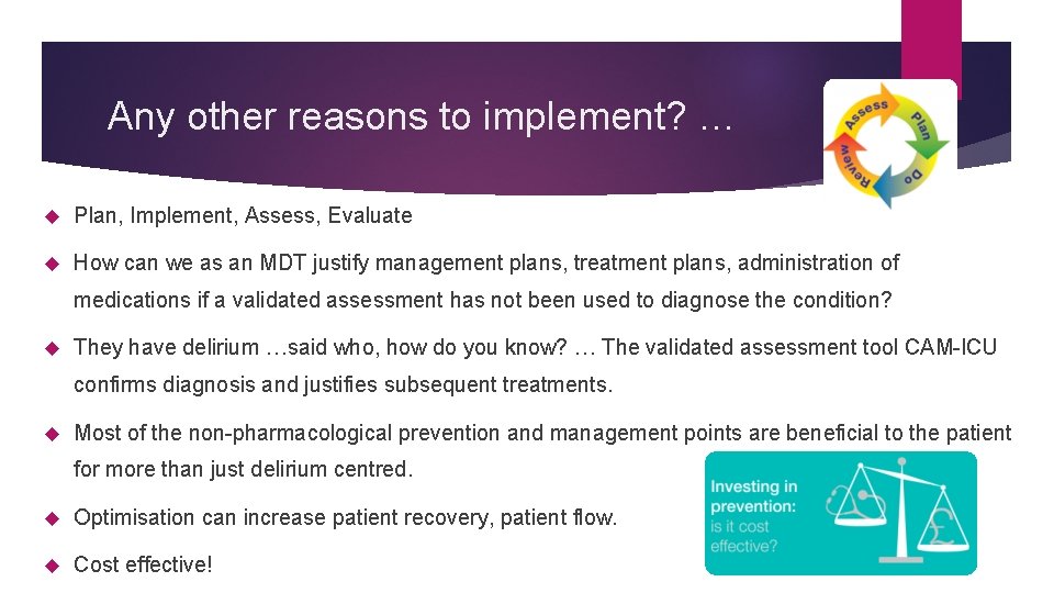 Any other reasons to implement? … Plan, Implement, Assess, Evaluate How can we as