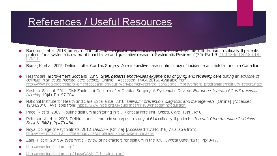 References / Useful Resources Bannon, L, et al. 2016. Impact of non- pharmacological interventions