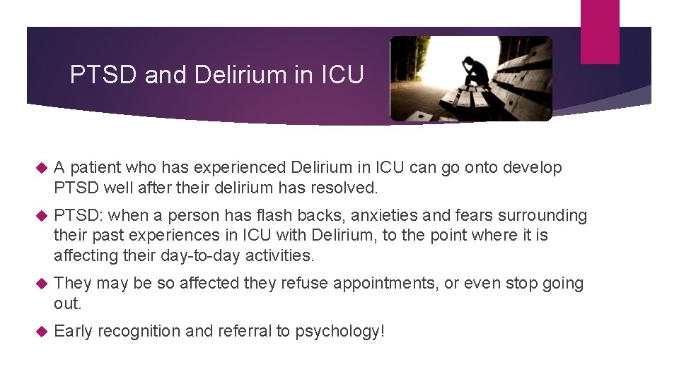 PTSD and Delirium in ICU A patient who has experienced Delirium in ICU can