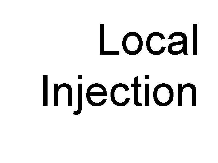 Local Injection 