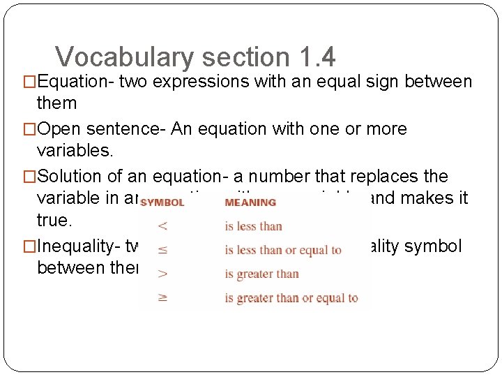 Vocabulary section 1. 4 �Equation- two expressions with an equal sign between them �Open