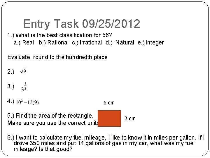 Entry Task 09/25/2012 1. ) What is the best classification for 56? a. )
