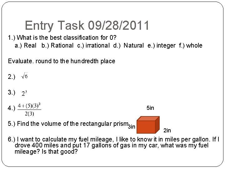 Entry Task 09/28/2011 1. ) What is the best classification for 0? a. )