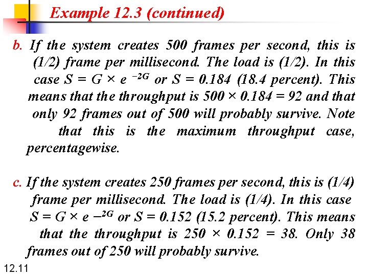 Example 12. 3 (continued) b. If the system creates 500 frames per second, this