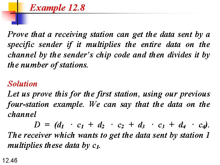 Example 12. 8 Prove that a receiving station can get the data sent by