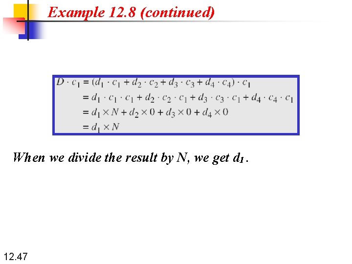 Example 12. 8 (continued) When we divide the result by N, we get d