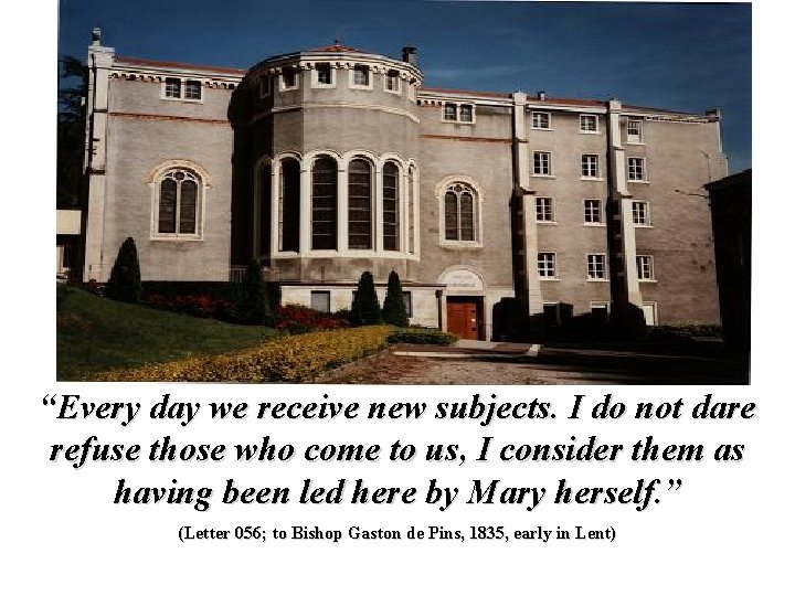 : “Every day we receive new subjects. I do not dare refuse those who