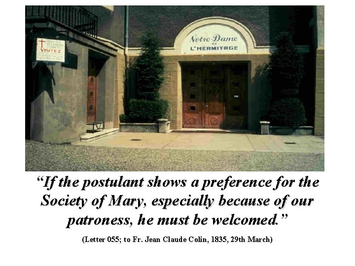 “If the postulant shows a preference for the Society of Mary, especially because of