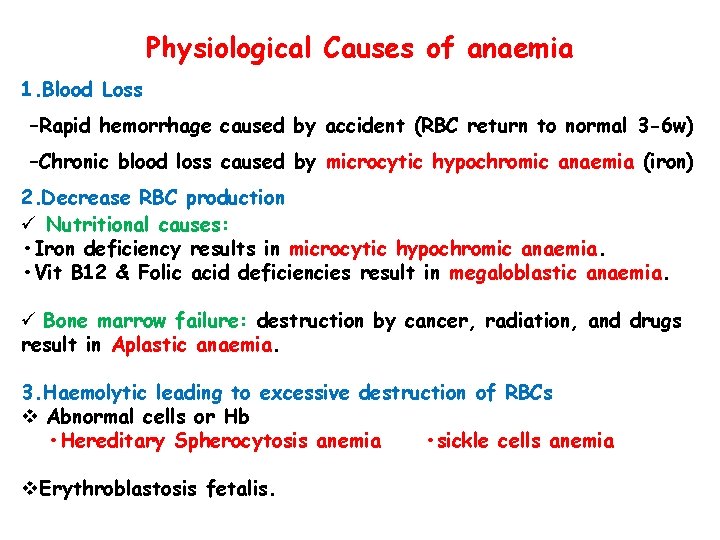 Physiological Causes of anaemia 1. Blood Loss –Rapid hemorrhage caused by accident (RBC return