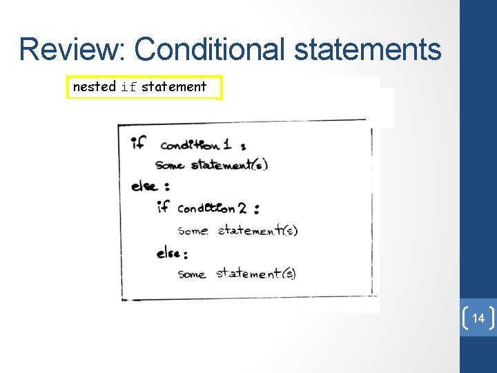 Review: Conditional statements nested if if statement 14 