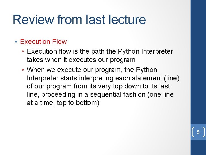 Review from last lecture • Execution Flow • Execution flow is the path the