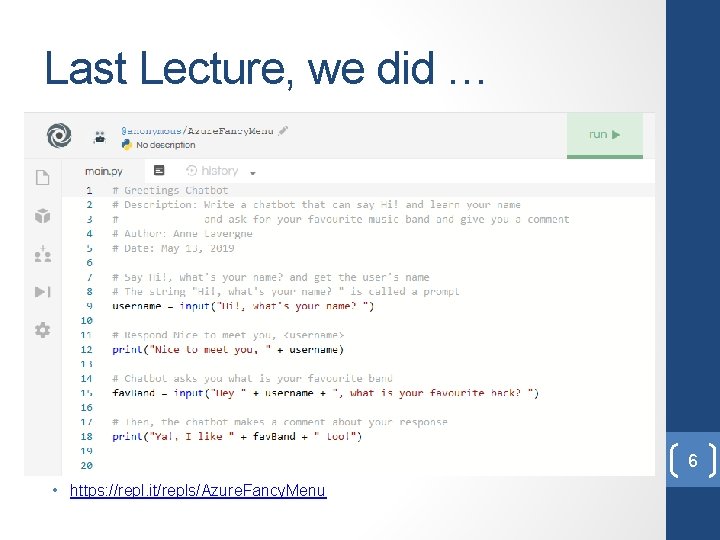 Last Lecture, we did … 6 • https: //repl. it/repls/Azure. Fancy. Menu 