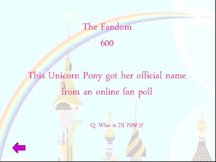 The Fandom 600 This Unicorn Pony got her official name from an online fan