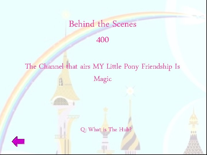 Behind the Scenes 400 The Channel that airs MY Little Pony Friendship Is Magic