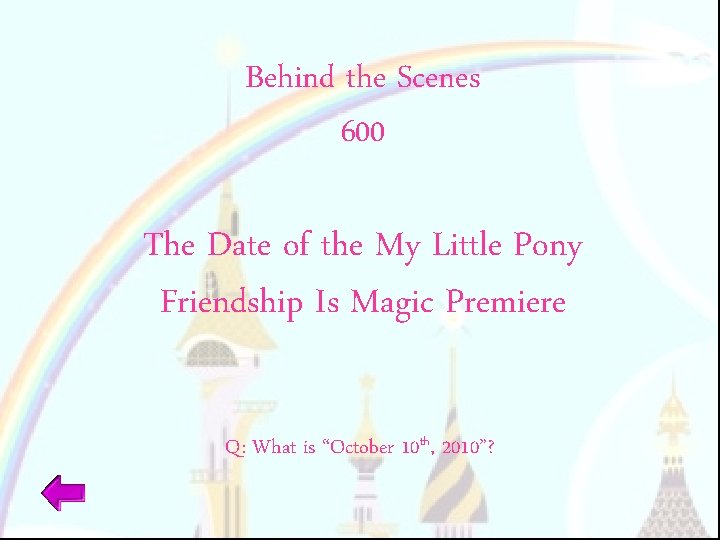 Behind the Scenes 600 The Date of the My Little Pony Friendship Is Magic