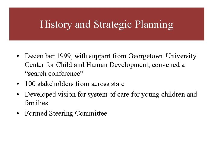 History and Strategic Planning • December 1999, with support from Georgetown University Center for