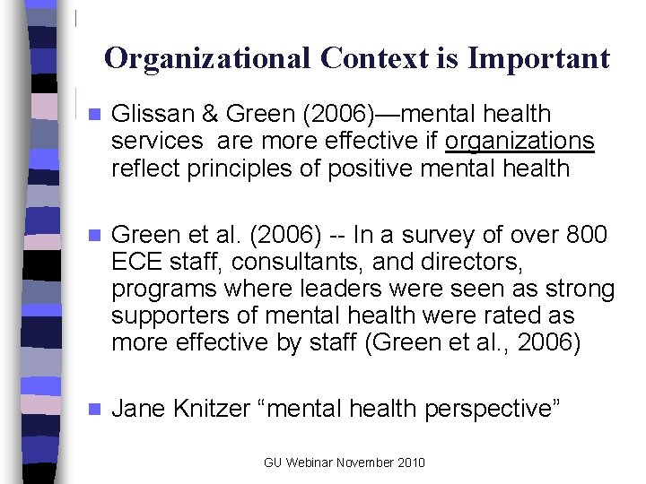 Organizational Context is Important n Glissan & Green (2006)—mental health services are more effective