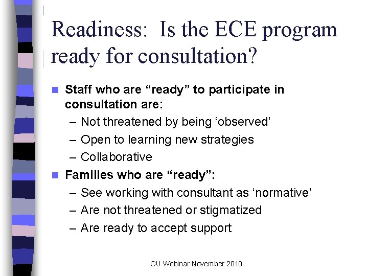 Readiness: Is the ECE program ready for consultation? Staff who are “ready” to participate