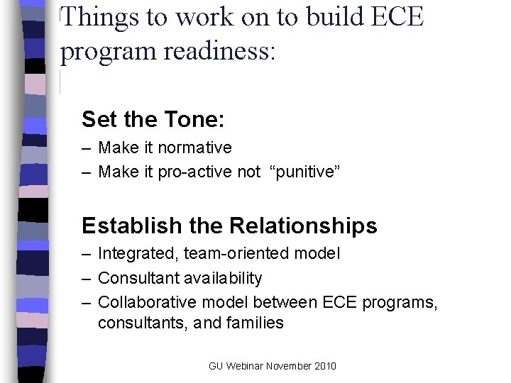 Things to work on to build ECE program readiness: Set the Tone: – Make