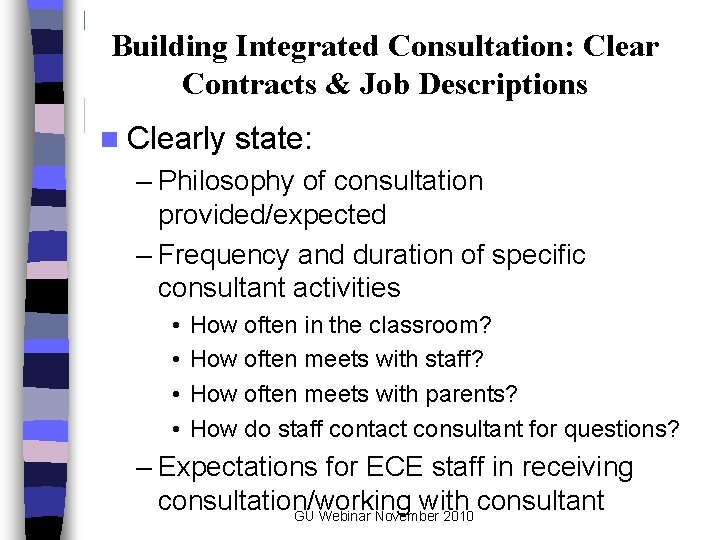 Building Integrated Consultation: Clear Contracts & Job Descriptions n Clearly state: – Philosophy of