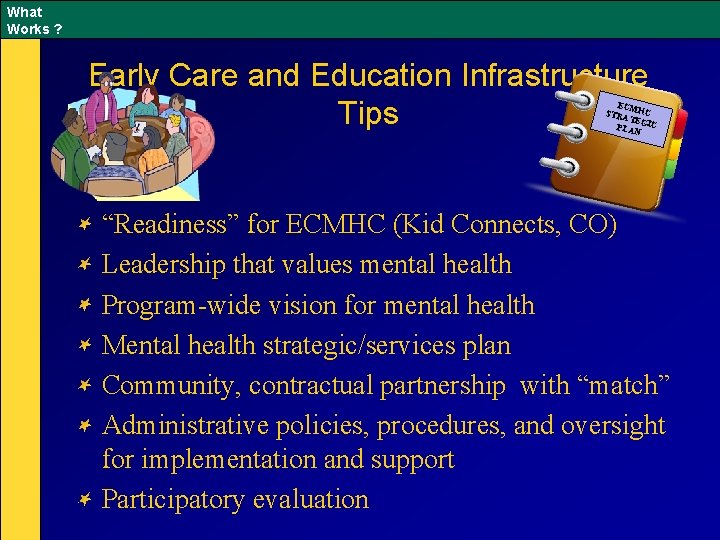 What Works ? Early Care and Education Infrastructure Tips ECM STRA HC TEG PLAN