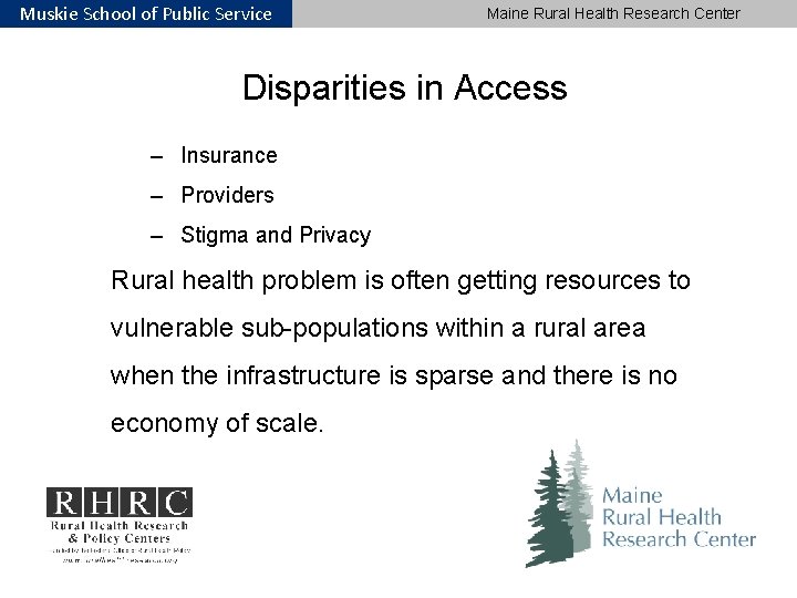 Muskie School of Public Service Maine Rural Health Research Center Disparities in Access –