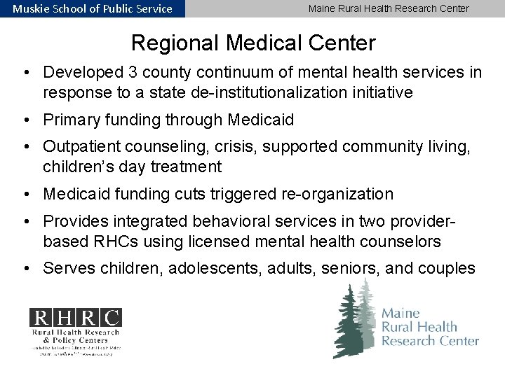 Muskie School of Public Service Maine Rural Health Research Center Regional Medical Center •