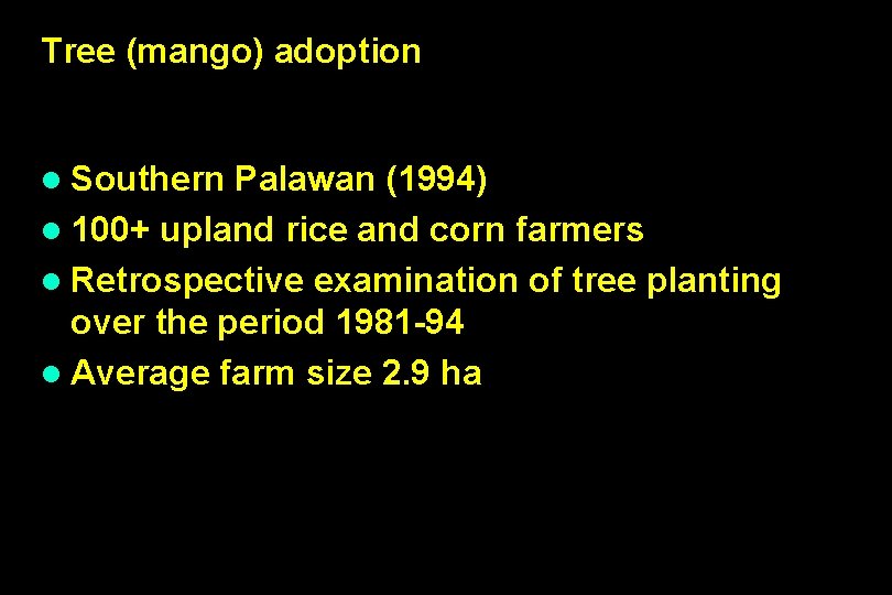 Tree (mango) adoption l Southern Palawan (1994) l 100+ upland rice and corn farmers