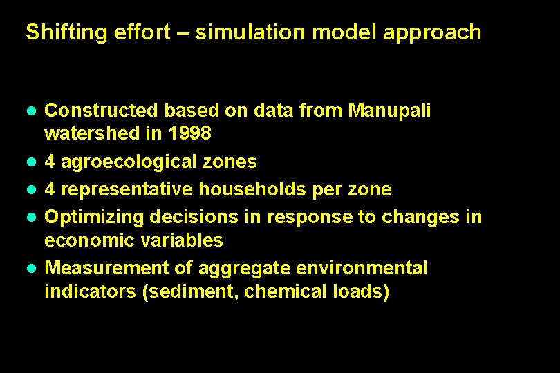 Shifting effort – simulation model approach l l l Constructed based on data from