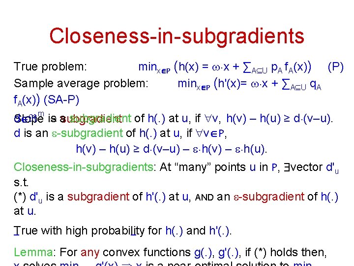 Closeness-in-subgradients True problem: minxÎP (h(x) = w. x + ∑AÍU p. A f. A(x))