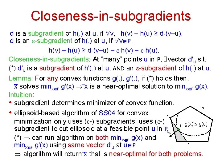 Closeness-in-subgradients d is a subgradient of h(. ) at u, if "v, h(v) –