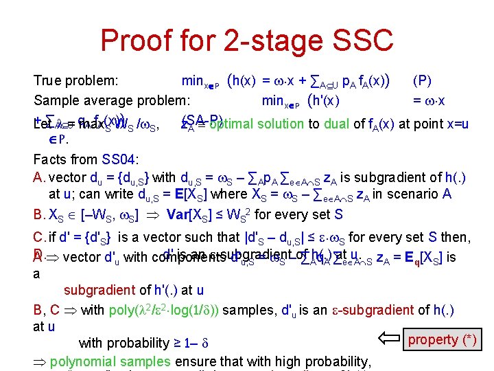 Proof for 2 -stage SSC True problem: minxÎP (h(x) = w. x + ∑AÍU